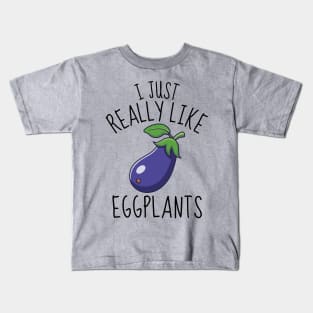 I Just Really Like Eggplants Funny Kids T-Shirt